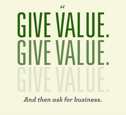 Give Value and Then Ask for Business.png